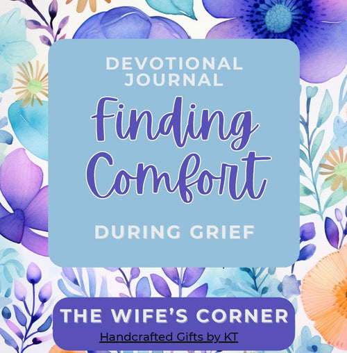 21-Day Digital Devotional Journal, "Finding Comfort in Grief", Scriptures, Religious Writing, Reflection, God's Word, Psalm 147:3 (KJV)